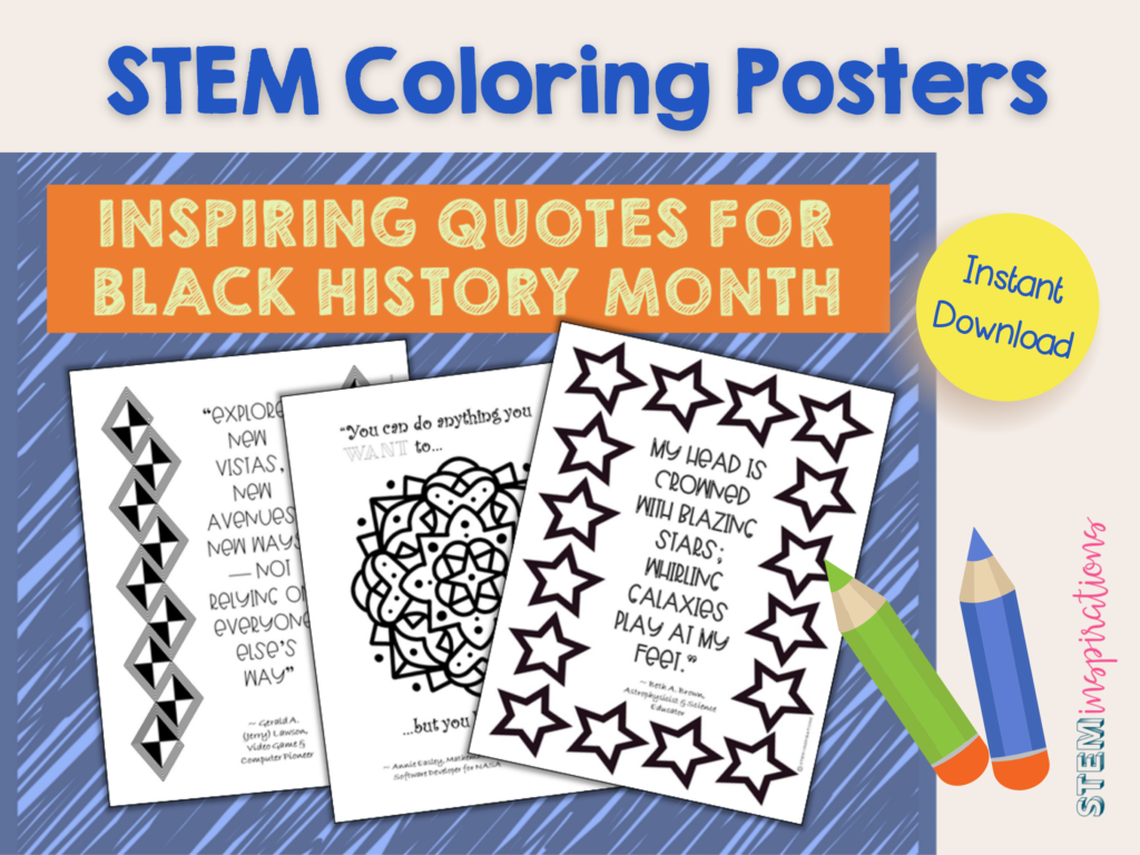 STEM Coloring Posters featuring inspiring quotes by African Americans.