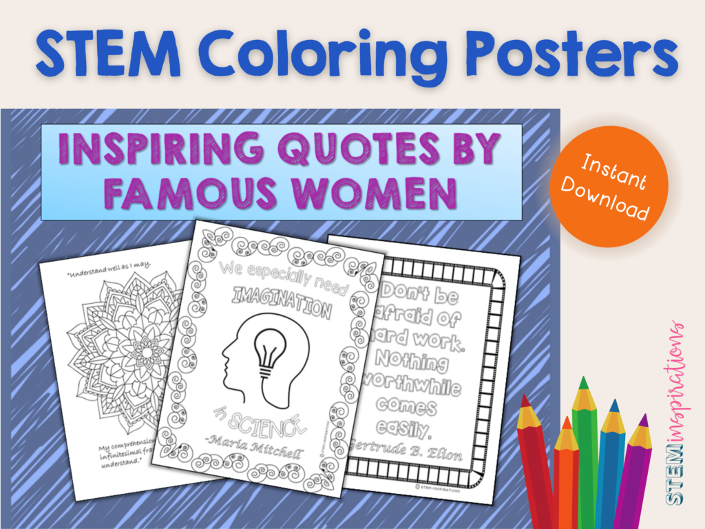 STEM Coloring Posters featuring Inspiring Quotes by Famous Women Scientists and Engineers.